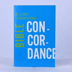 Nelson's Foundational Bible Concordance