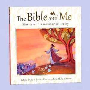 The Bible and Me: Stories with a message to live by