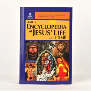 AMG's Encyclopedia of Jesus' Life & Time