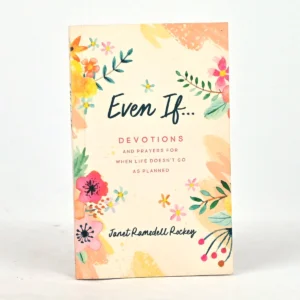 Even If…: Devotions and Prayers for When Life Doesn't Go as Planned - 180 Devotions