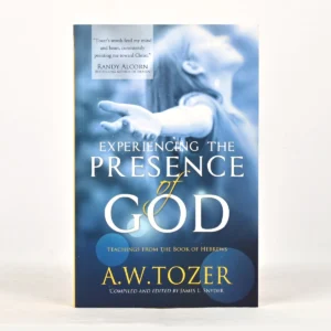 Experiencing the Presence of God: Teachings from the Book of Hebrews