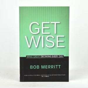 Get wise: Make Great Decisions Every Day