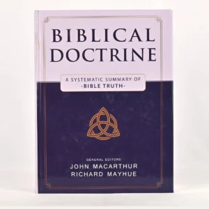 Biblical Doctrine: A Systematic Summary of Bible Truth
