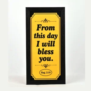 Bible Verse Wall Frame 6x12 – From this day I will… bless - Hag 2:19
