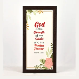 Bible Verse Wall Frame 6x12 – God is the strength… Ps 73:26