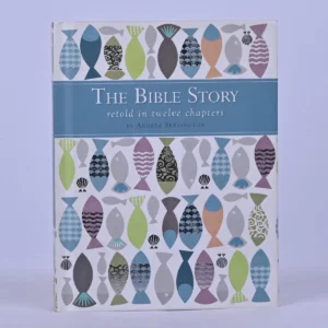The Bible Story Retold in Twelve Chapters