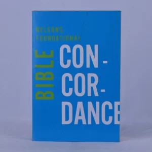Nelson's Foundational Bible Concordance