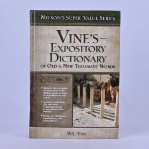 Vine's Expository Dictionary of Old & New Testament Words