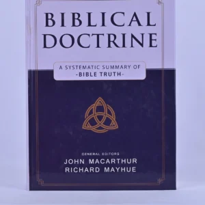 Biblical Doctrine: A Systematic Summary of Bible Truth