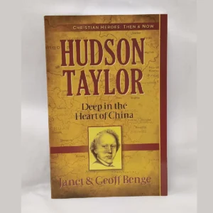 Hudson Taylor: Deep in the Heart of China