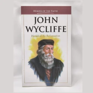 John Wycliffe: Herald of the Reformation