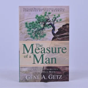 The Measure of a Man: Twenty Attributes of a Godly Man