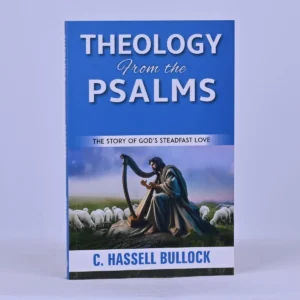 Theology from the Psalms: The Story of God's Steadfast Love