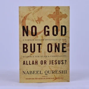 No God but One: Allah or Jesus? A Former Muslim Investigates the Evidence for Islam and Christianity