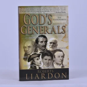 God's Generals: The Missionaries