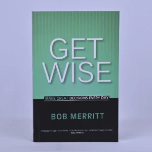 Get wise: Make Great Decisions Every Day