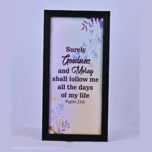 Bible Verse Wall Frame 6x12 – surely Goodness and mercy… Ps 23:6