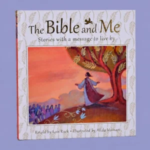 The Bible and Me: Stories with a message to live by